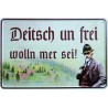 "Deitsch un frei wolln mer sei"