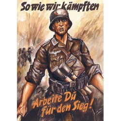 "So wie wir kämpften, arbeite Du für den Sieg!"