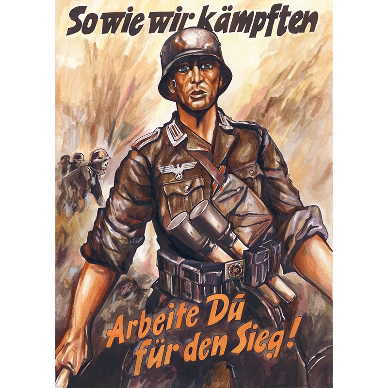 "So wie wir kämpften, arbeite Du für den Sieg!"