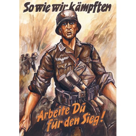 "So wie wir kämpften, arbeite Du für den Sieg!"