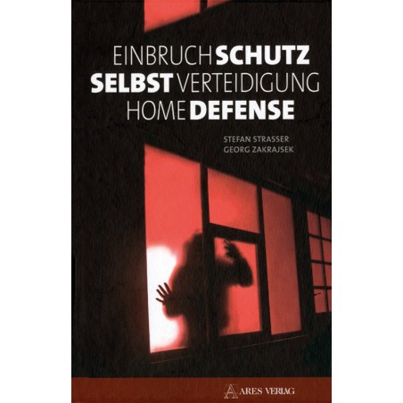 Einbruchschutz - Selbstverteidigung - Home Defense