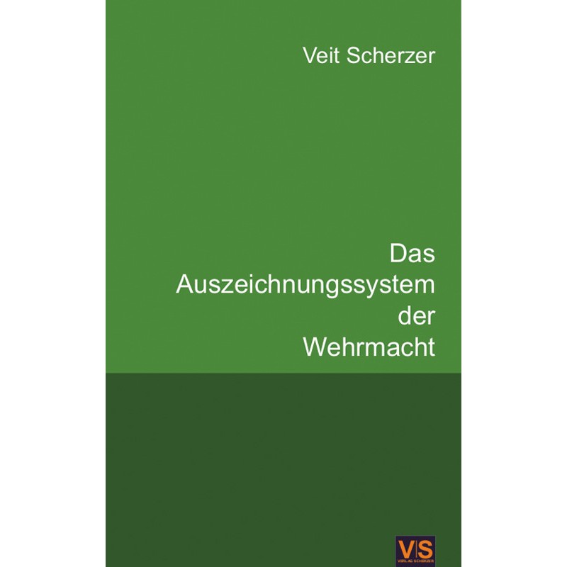 Das Auszeichnungssystem der Wehrmacht