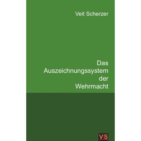 Das Auszeichnungssystem der Wehrmacht