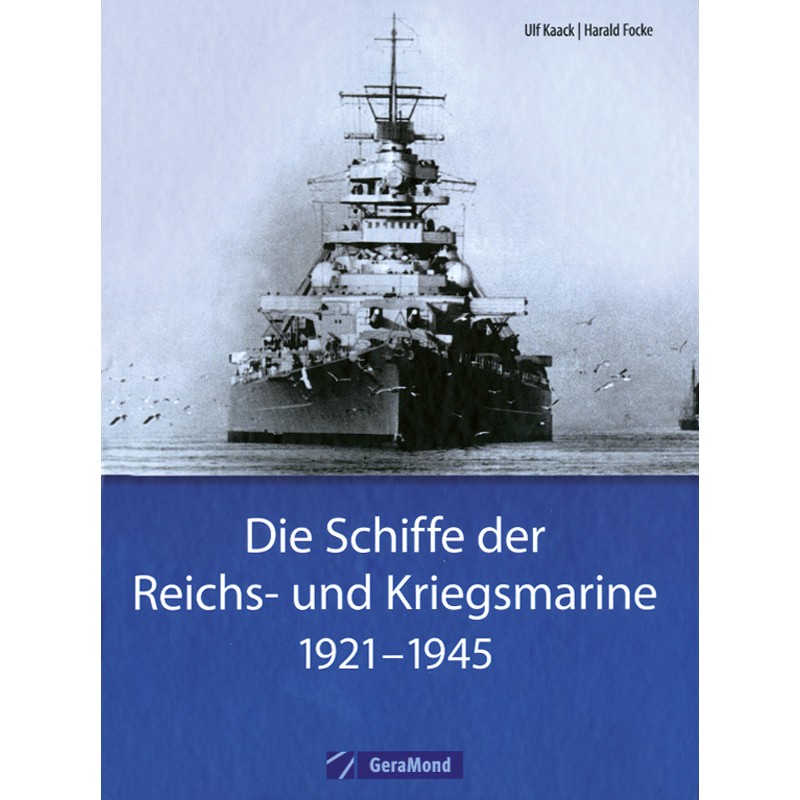 Die Schiffe der Reichs- und Kriegsmarine 1921–1945
