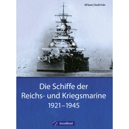 Die Schiffe der Reichs- und Kriegsmarine 1921–1945