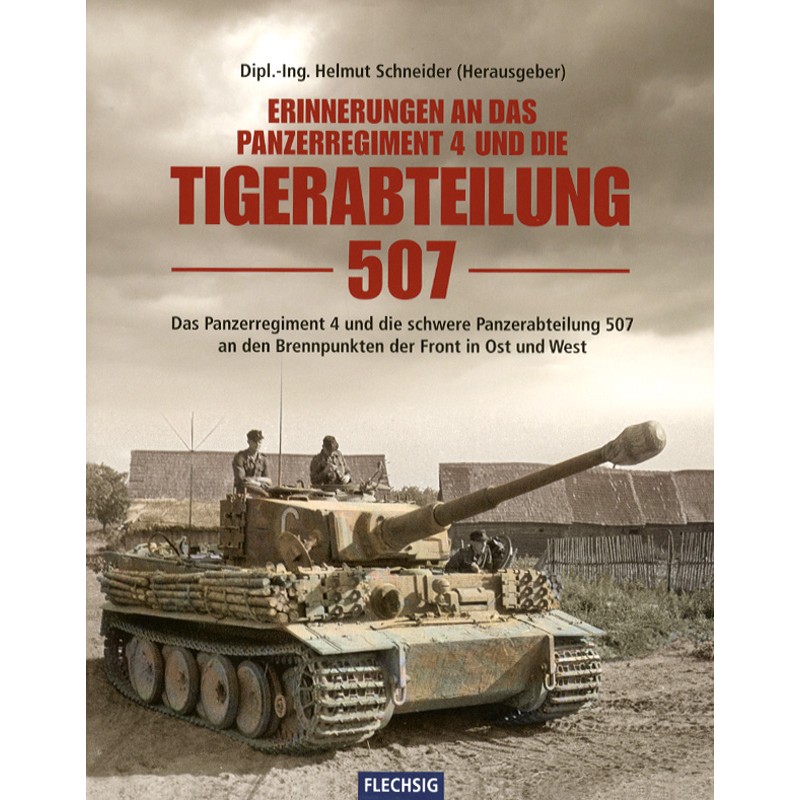 Erinnerungen an das Panzerregiment 4 und die Tigerabteilung 507