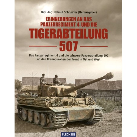 Erinnerungen an das Panzerregiment 4 und die Tigerabteilung 507