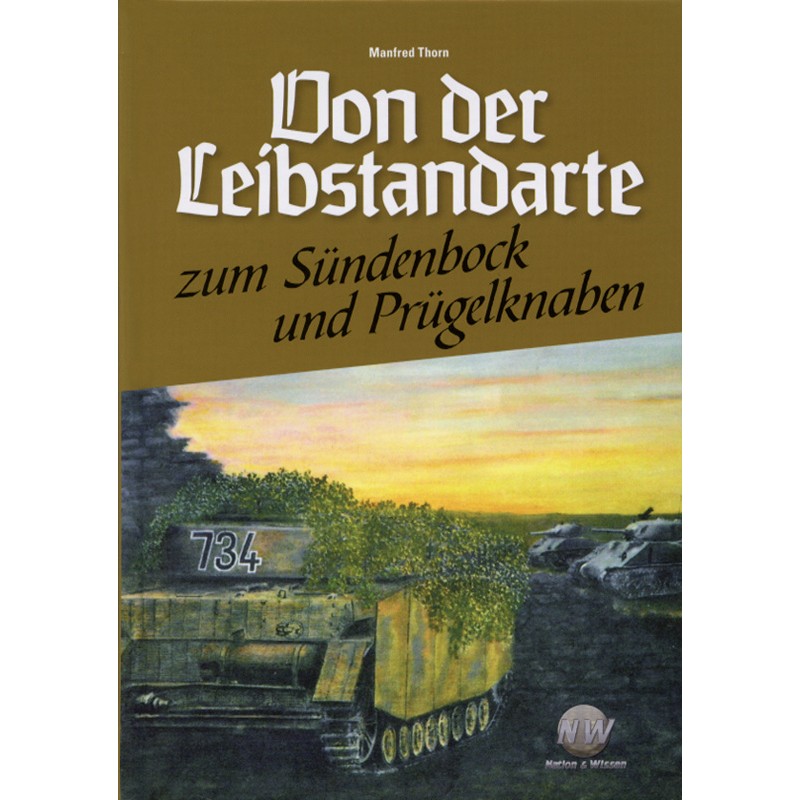 Von der Leibstandarte zum Sündenbock und Prügelknaben