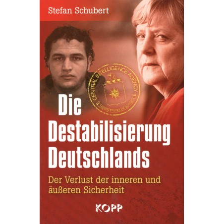 Die Destabilisierung Deutschlands