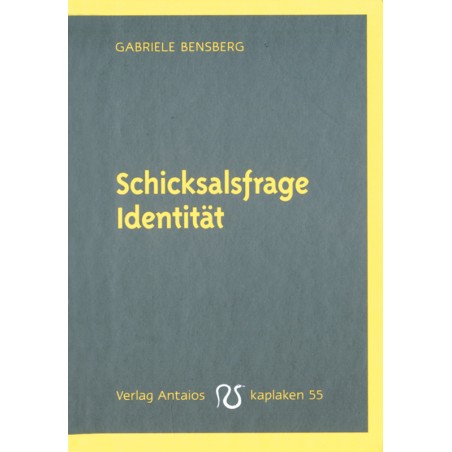 Schicksalsfrage Identität