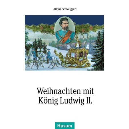 Weihnachten mit König Ludwig II.