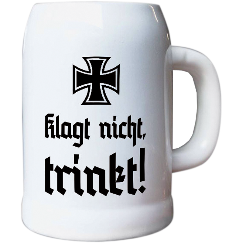 "Klagt nicht, trinkt!"