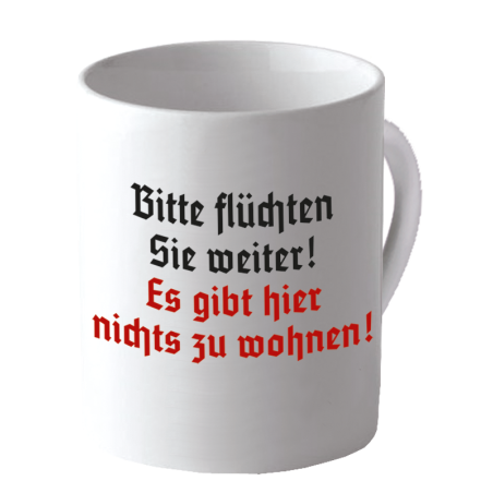 Becher „Bitte flüchten Sie weiter“
