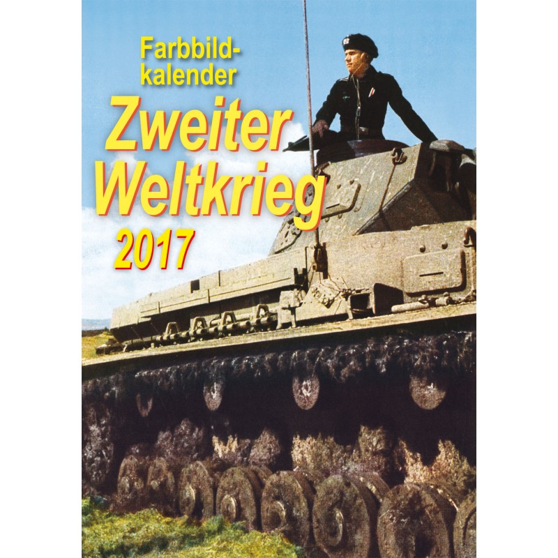 Farbbildkalender "Zweiter Weltkrieg" 2017