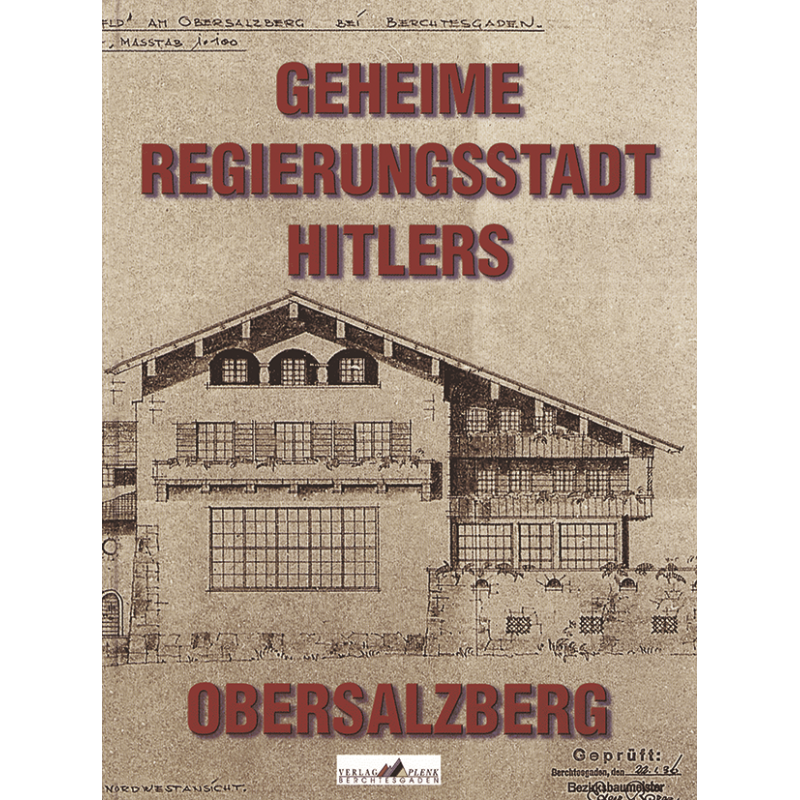 Geheime Regierungsstadt Hitlers - Obersalzberg
