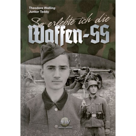 Junker Teddy: So erlebte ich die Waffen-SS