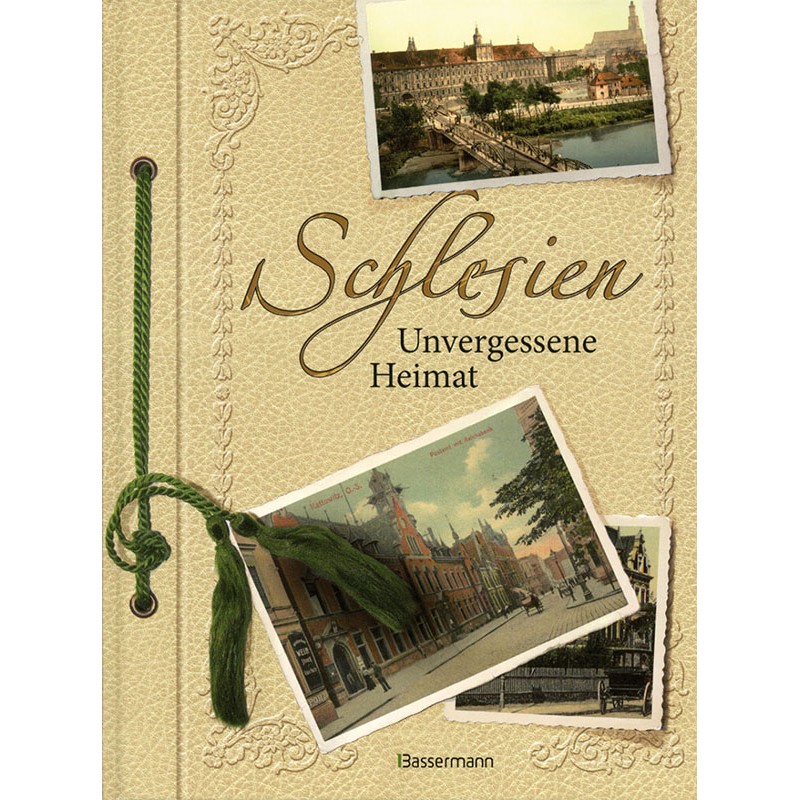 Schlesien - Unvergessene Heimat
