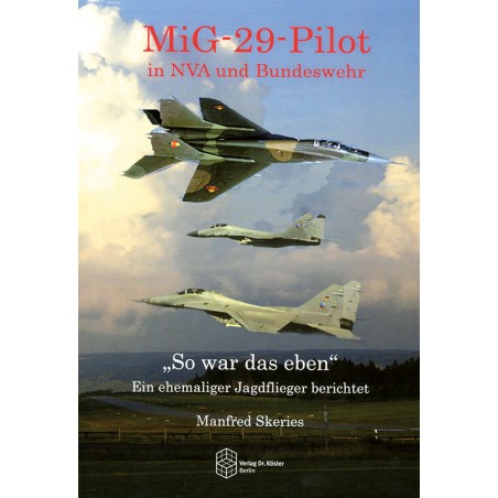 MiG 29-Pilot in NVA und Bundeswehr