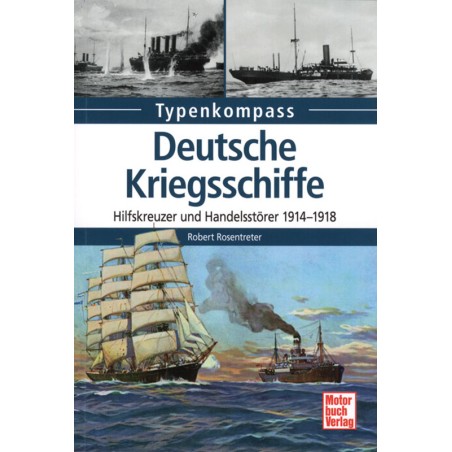Deutsche Kriegsschiffe - Hilfskreuzer und Handelsstörer 1914-1918