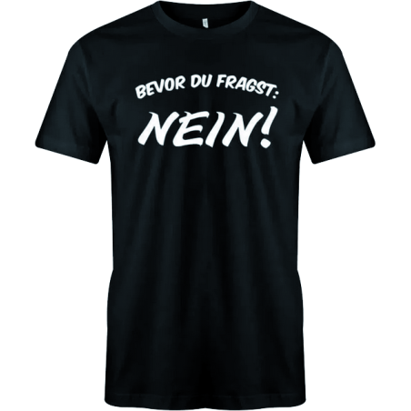 "Bevor Du fragst: Nein!"