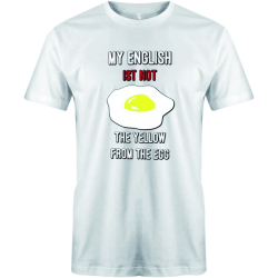 "My English ist not the yellow from the egg"
