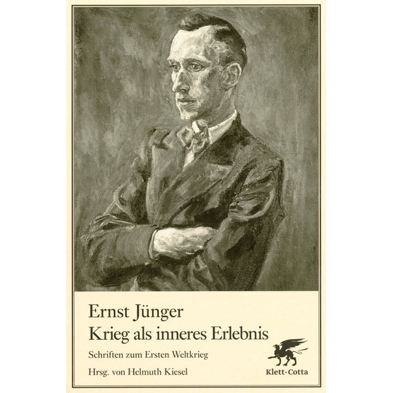 Ernst Jünger: Krieg als inneres Erlebnis. Schrifte