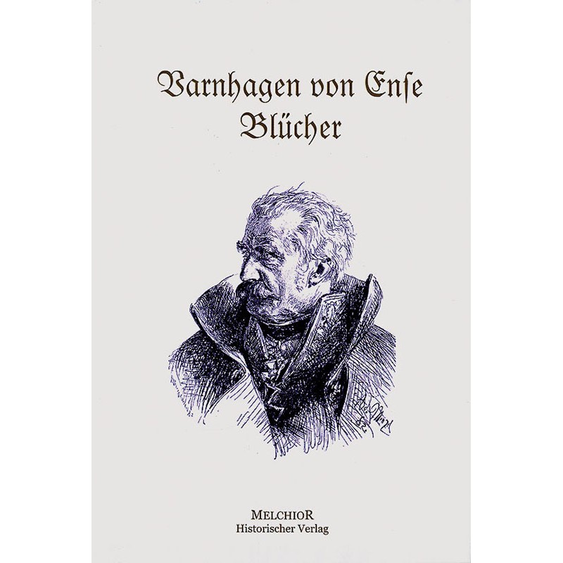Varnhagen von Ense, Blücher