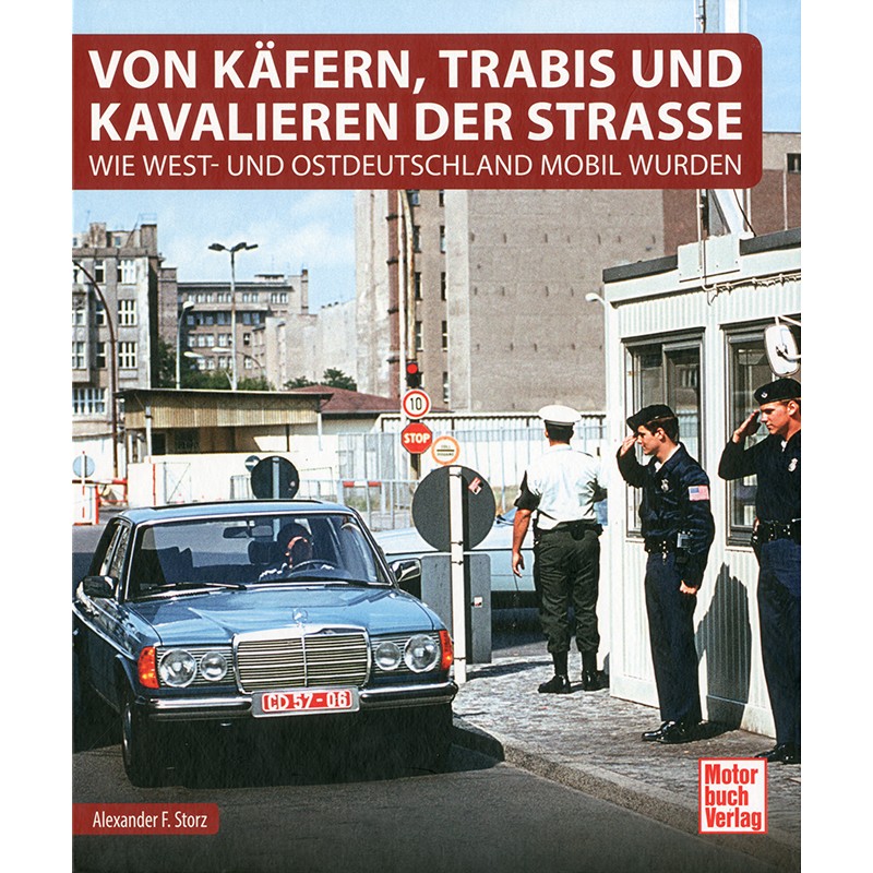 Von Käfern, Trabis und Kavalieren der Straße