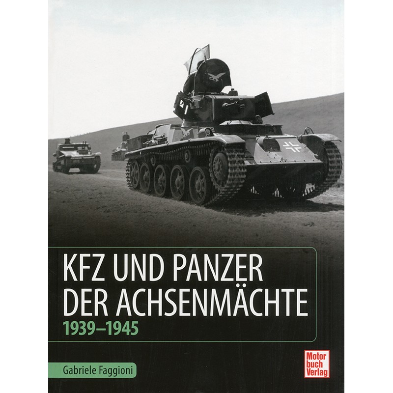 KFZ und Panzer der Achsenmächte 1939-1945