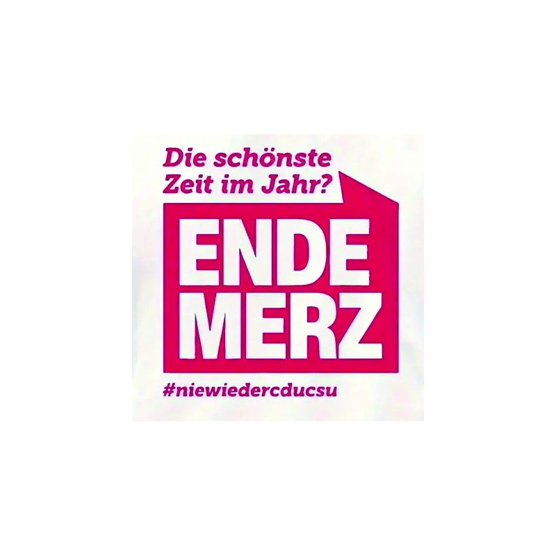 "Die schönste Zeit im Jahr? Ende Merz"