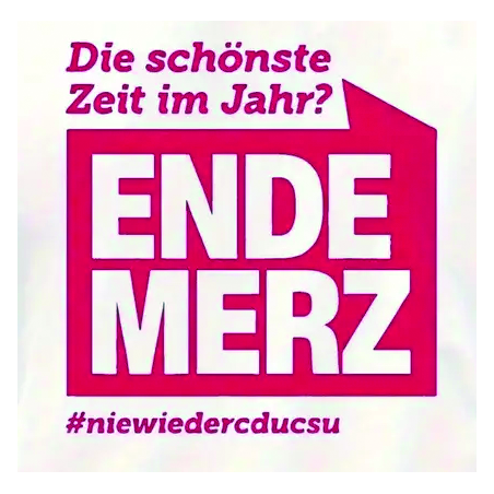 "Die schönste Zeit im Jahr? Ende Merz"