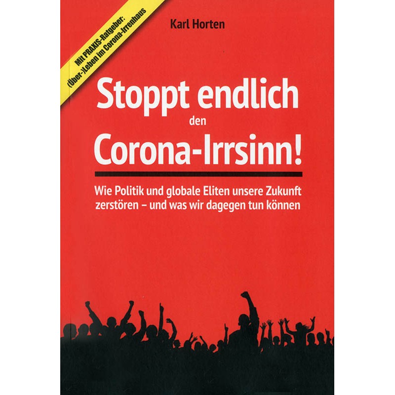 Stoppt endlich den Corona-Irrsinn!