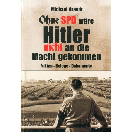 Ohne SPD wäre Hitler nicht an die Macht gekommen