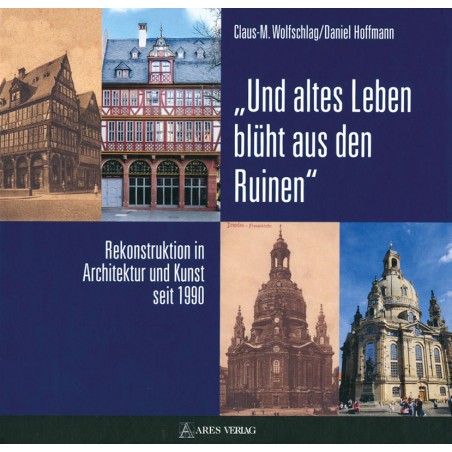 Und altes Leben blüht aus den Ruinen