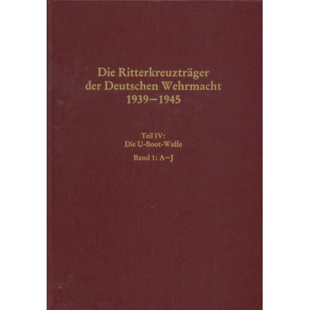 Die Ritterkreuzträger der Deutschen Wehrmacht 1939-1945