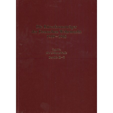 Die Ritterkreuzträger der Deutschen Wehrmacht 1939-1945