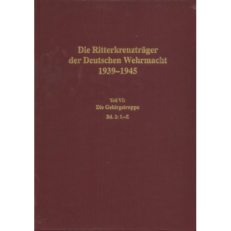 Die Ritterkreuzträger der Deutschen Wehrmacht 1939-1945