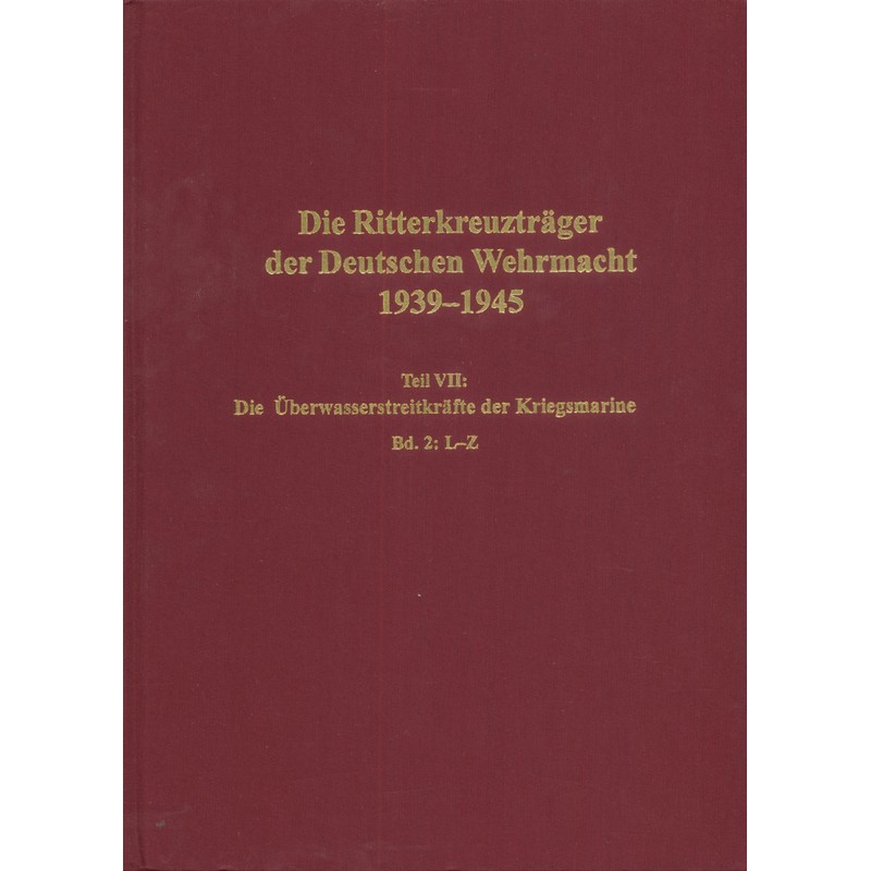 Die Ritterkreuzträger der Deutschen Wehrmacht 1939-1945