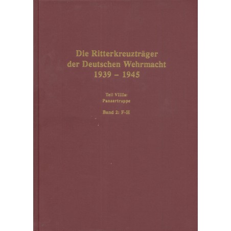 Die Ritterkreuzträger der Deutschen Wehrmacht 1939-1945