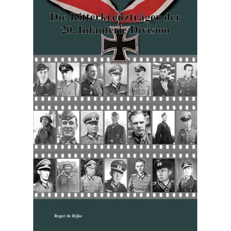 Die Ritterkreuzträger der 20. Infanterie-Division