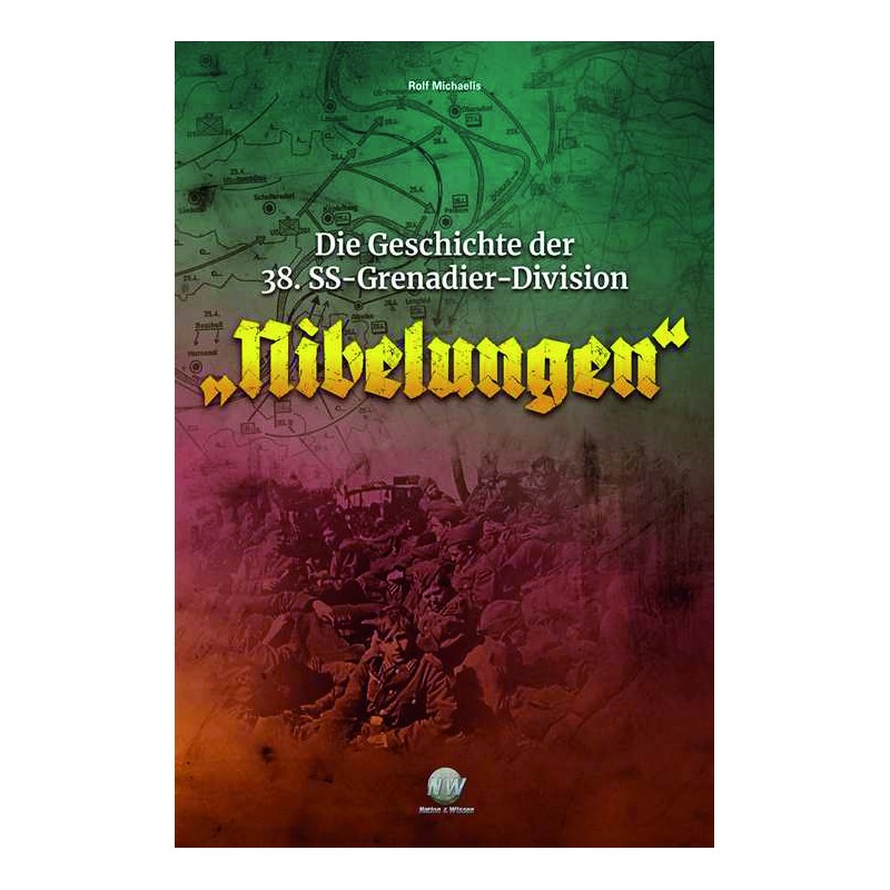 Die Geschichte 38. SS-Grenadier-Division "Nibelungen"