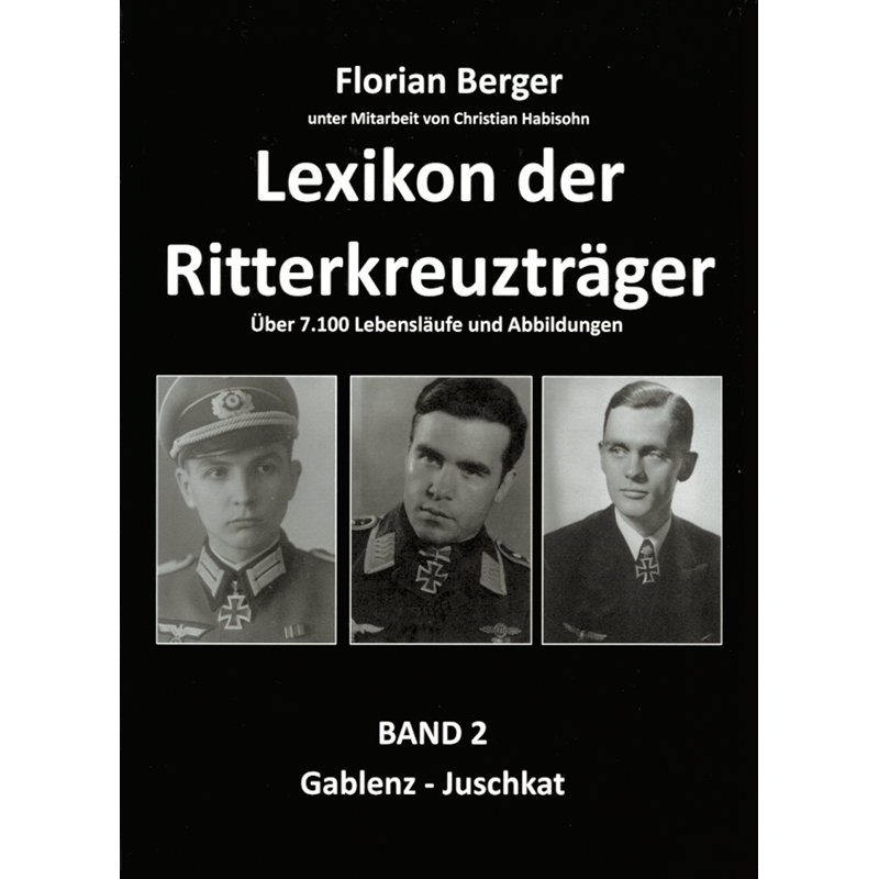 Lexikon der Ritterkreuzträger Band 2: Gablenz-Juschkat