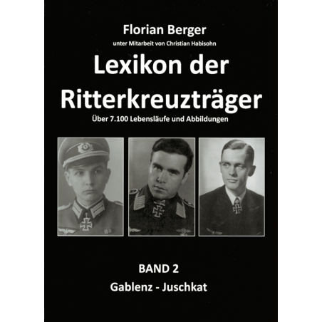 Lexikon der Ritterkreuzträger Band 2: Gablenz-Juschkat