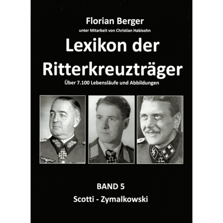 Lexikon der Ritterkreuzträger, Band 5: Scotti-Zymalkowski