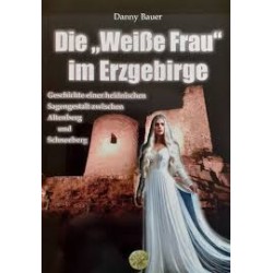Die "Weiße Frau" im Erzgebirge