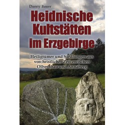 Bauer, Heidnische Kultstätten im Erzgebirge