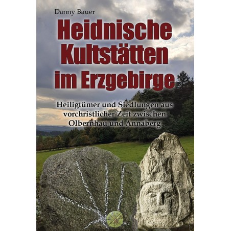 Bauer, Heidnische Kultstätten im Erzgebirge