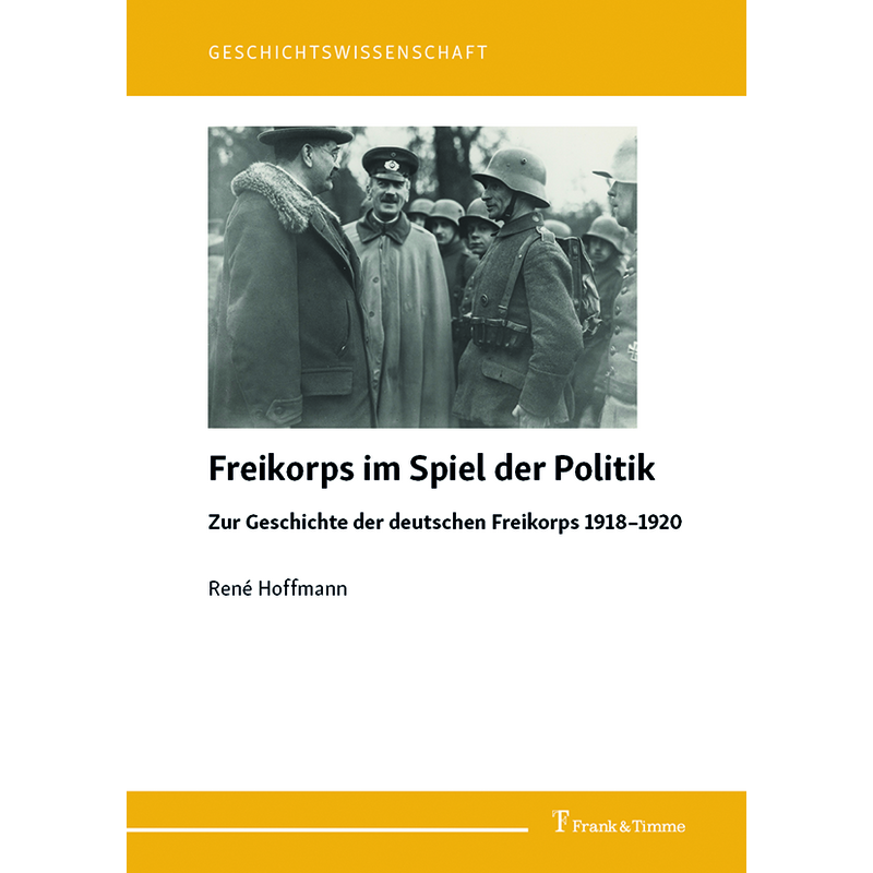 Freikorps im Spiel der Politik