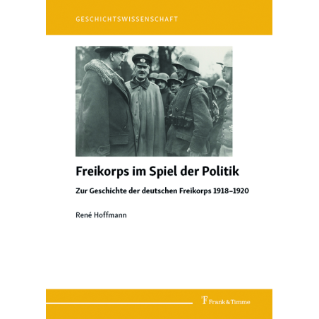 Freikorps im Spiel der Politik