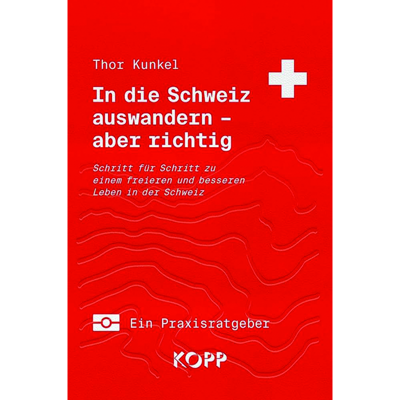 In die Schweiz auswandern - aber richtig